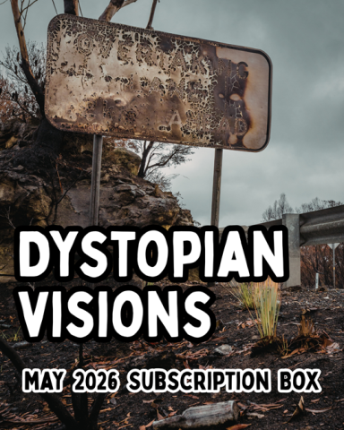 A photograph of a heavily-rusted highway sign in an abandoned field. Caption: "Dystopian Visions: May 2026 Subscription Box."